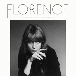 FLORENCE & THE MACHINE: HOW BIG, HOW BLUE, HOW BEAUTIFUL