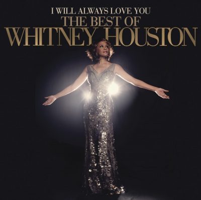 I WILL ALWAYS LOVE YOU: THE BEST OF WHITNEY HOUSTO