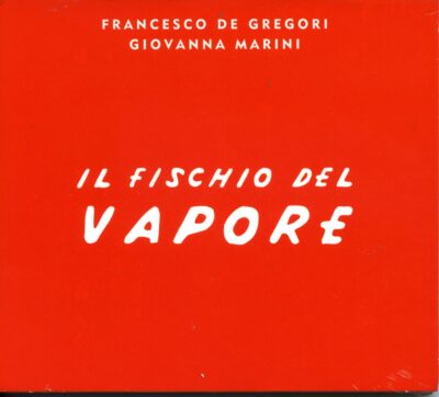 IL FISCHIO DEL VAPORE (DIGIPACK 2015)