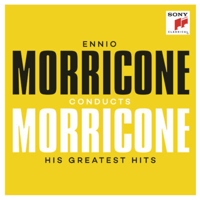 ENNIO MORRICONE CONDUCTS MORRICONE HIS GREATEST HITS
