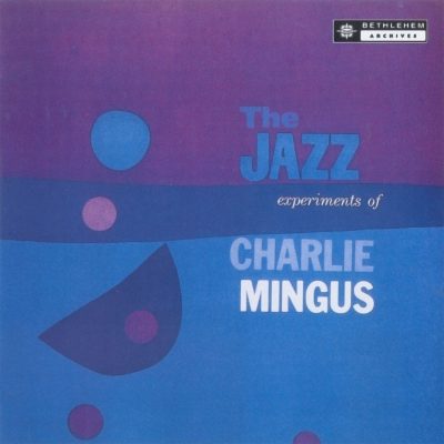 THE JAZZ EXPERIMENTS OF CHARLES MINGUS