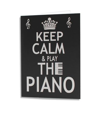 KEEP CALM AND PLAY THE PIANO GREETING CARD