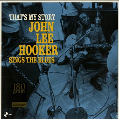 THAT'S MY STORY: JOHN LEE HOOKER SINGS THE BLUES