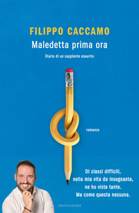 MALEDETTA PRIMA ORA. DIARIO DI UN SUPPLENTE ESAURITO